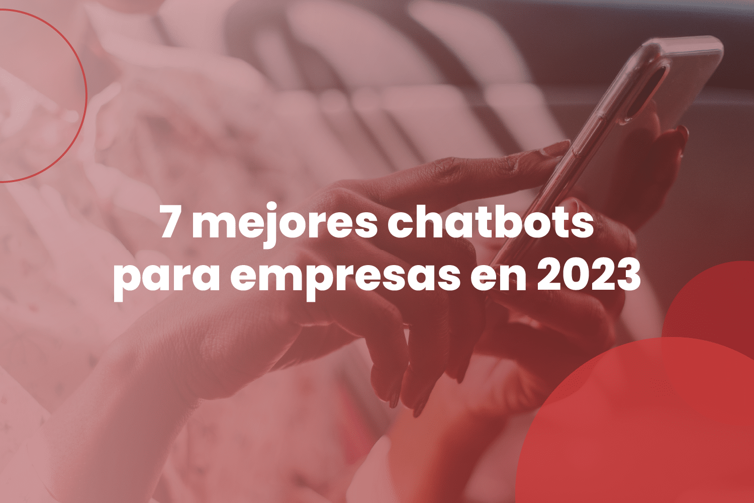 7 mejores chatbots para empresas en 2023